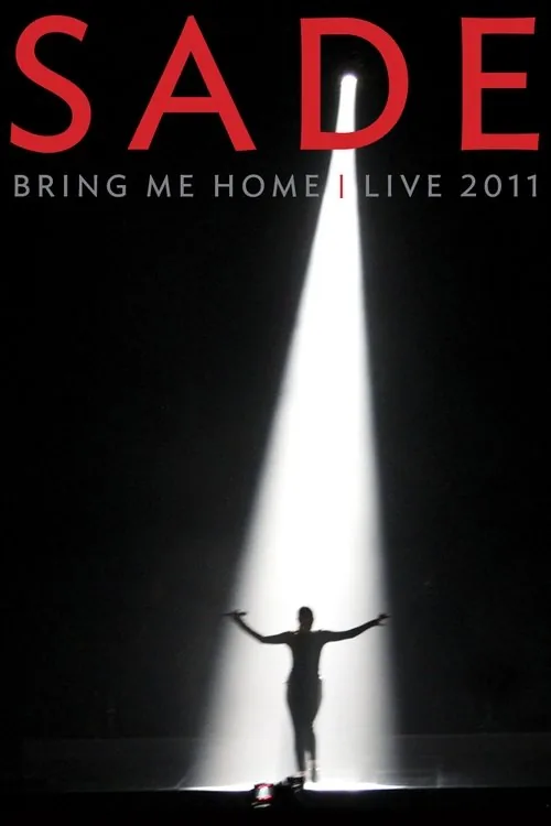Sade: Bring Me Home | Live 2011