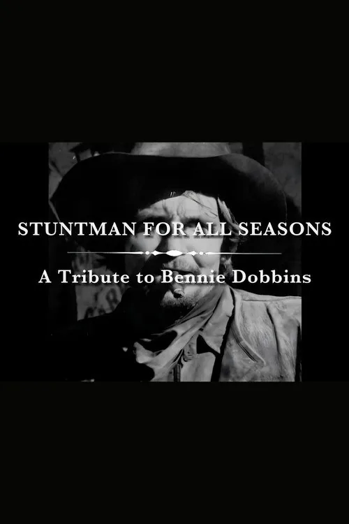 A Stuntman for All Seasons: A Tribute to Bennie Dobbins