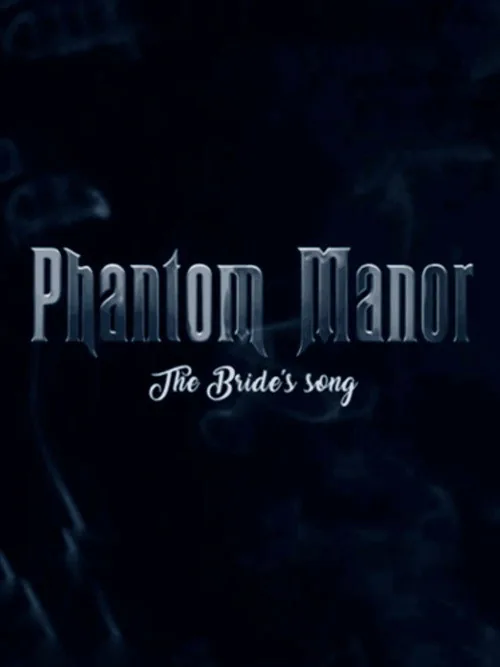 Phantom Manor: The Bride's Song