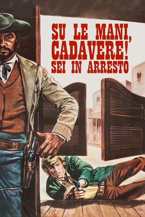 Hands Up, Dead Man! You're Under Arrest