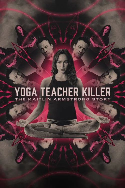 Yoga Teacher Killer: The Kaitlin Armstrong Story