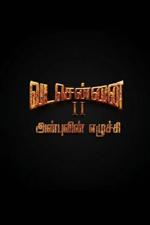 Vada Chennai II: Anbuvin Ezhichi