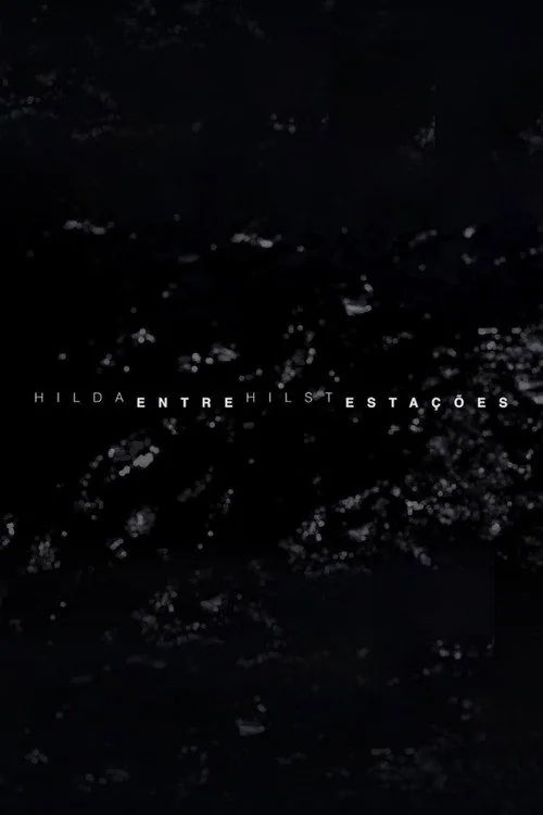 Hilda Hilst Entre Estações