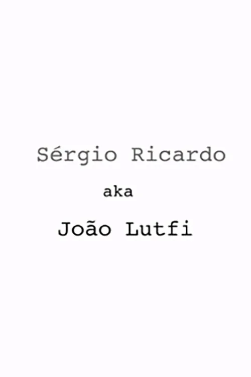 Sérgio Ricardo AKA João Lutfi