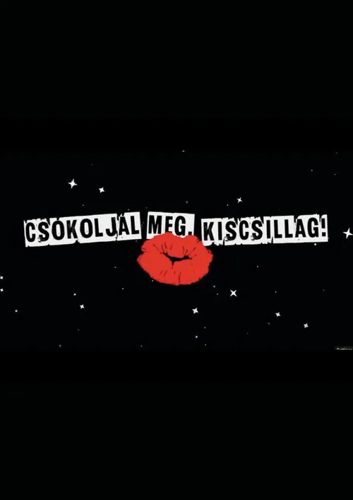 Csókoljál meg, Kiscsillag!