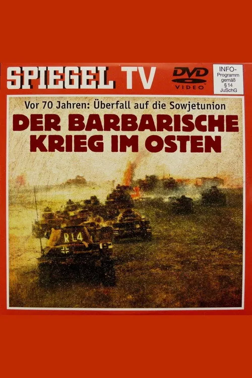 Vom Blitzkrieg zur Barbarei - Der Vernichtungsfeldzug gegen die Sowjetunion