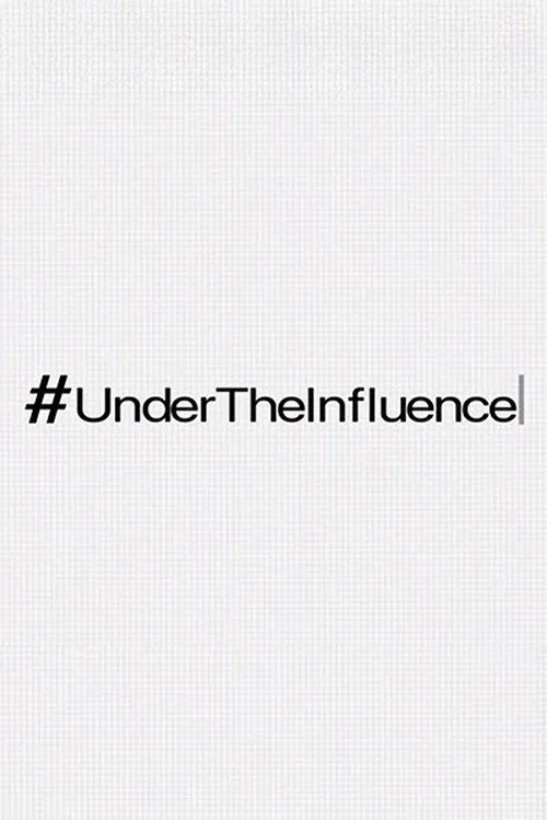 #UnderTheInfluence