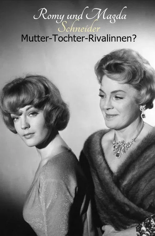 Romy and Magda Schneider: Mother - Daughter - Rivals?