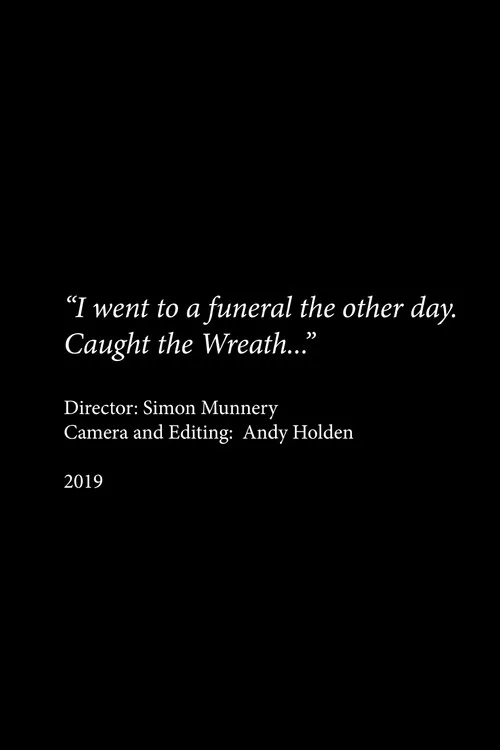 I Went to a Funeral the Other Day... Caught the Wreath