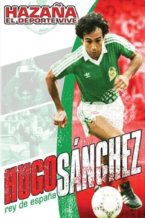 Hazaña El Deporte Vive: Hugo Sanchez - Rey De Espana