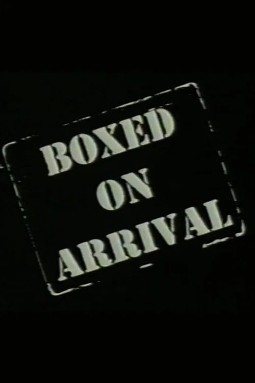 Boxed on Arrival