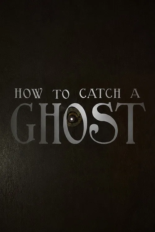 How To Catch A Ghost