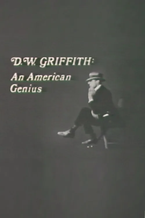 D.W. Griffith: An American Genius