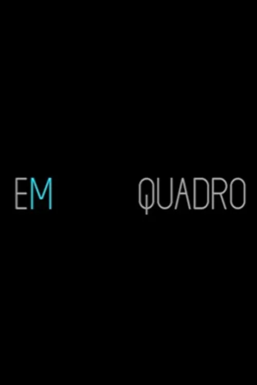 Em Quadro