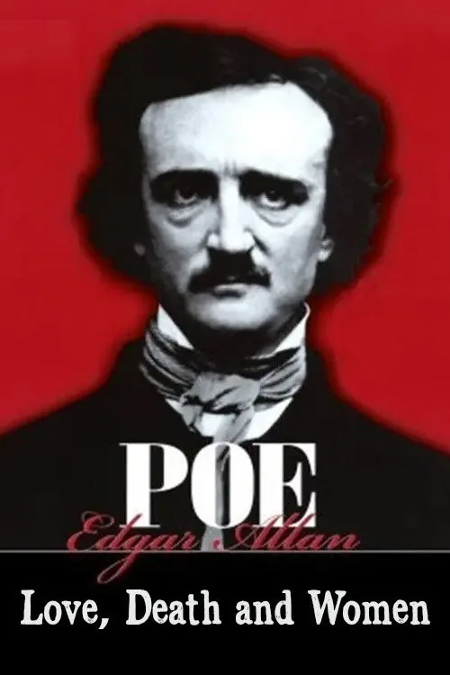 Edgar Allan Poe: Love, Death, and Women