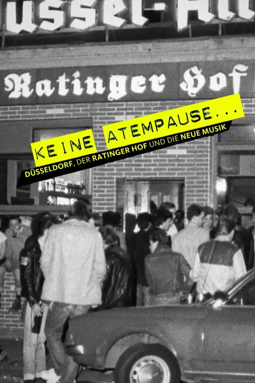 Keine Atempause - Düsseldorf, der Ratinger Hof und die neue Musik