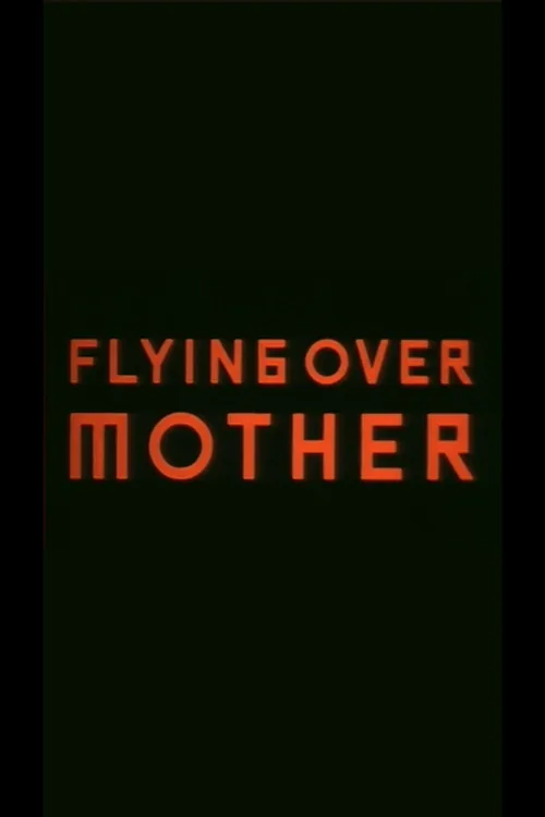 Flying Over Mother