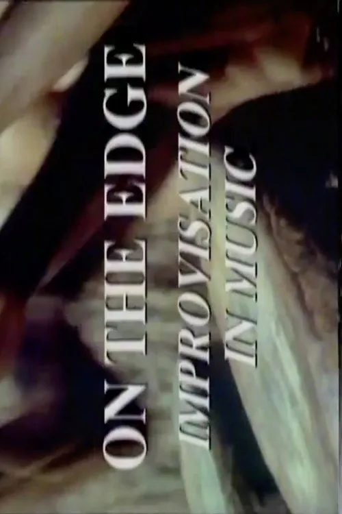 On The Edge: Improvisation in Music