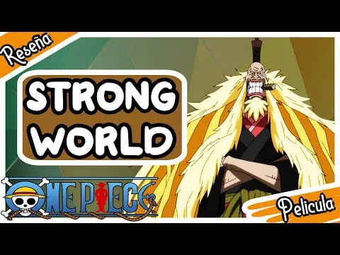 One Piece Película 10 Resumen - Strong World - Reseña Y Análisis