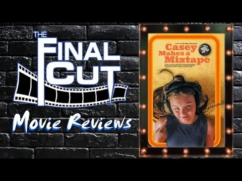 مراجعة فيلم Casey Makes a Mixtape (2025) على قناة The Final Cut