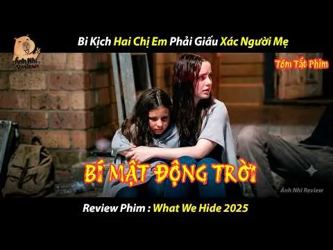 [REVIEW PHIM] Bi Kịch Hai Chị Em Phải Giấu Xác Người Mẹ ll What We Hide 2025