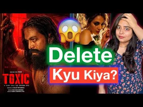 Why Toxic Movie 3 Hours Deleted- Ending Explained | Deeksha Sharma