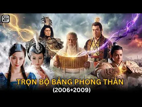 REVIEW PHIM: TRỌN BỘ PHONG THẦN BẢNG 2006-2009