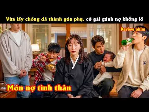 [Review Phim] Vừa lấy chồng đã thành góa phụ, cô gái gánh nợ và bốn đứa em chồng