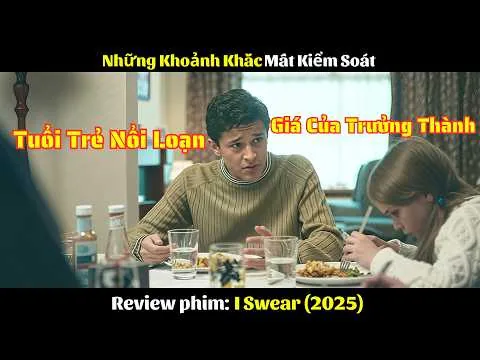 [Review Phim] I Swear (2025) – Những Khoảnh Khắc Mất Kiểm Soát