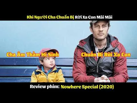 [Review Phim] Nowhere Special (2020) – Khi Người Cha Chuẩn Bị Rời Xa Con Mãi Mãi