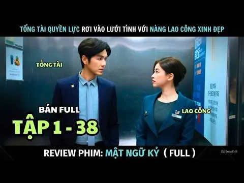[ Review Phim ] Mật Ngữ Kỷ | Bản Full ( Tập 1 - 38) | Nàng Lao Công Yêu Phải Tổng Tài | Chu Châu