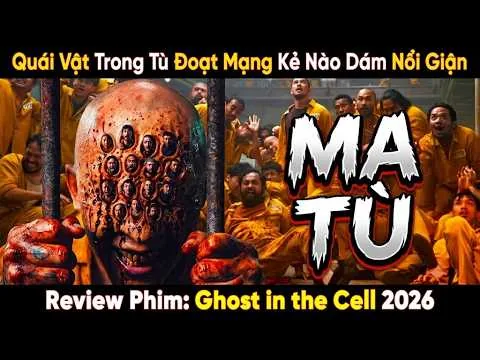 Review Phim: Ma tù | Ghost in the Cell 2026 | Bí Ẩn Quái Vật Trong Tù Đoạt Mạng Kẻ Nào Dám Nổi Giận