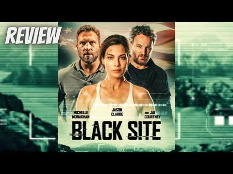 Black Site 2022 - Review | Jason Clarke, Michelle Monaghan Thriller Movie