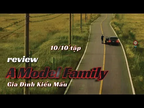 [Review Phim] A Model Family - Gia Đình Kiểu Mẫu (2022) full 10/10 tập | Cat Review