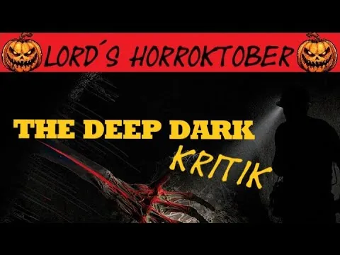 lord´s Horroktober 2024 - The Deep Dark (2023) I Filmkritik