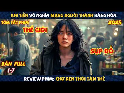 Review Phim: Khi Tiền Vô Nghĩa Mạng Người Trở Thành Hàng Hóa | Chợ Đen Thời Tận Thế 2025 | Full