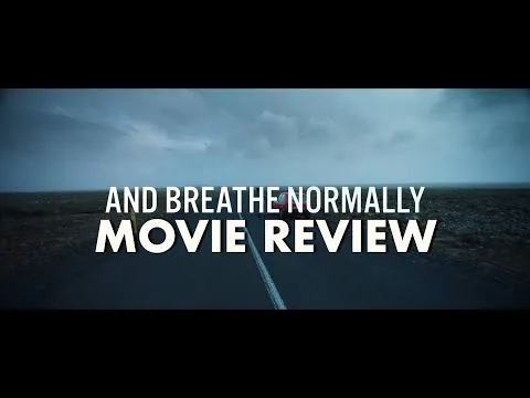 مراجعة فيلم And Breathe Normally (2018) | مراجعات حول الواقعية #20