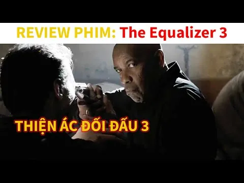 Review Phim - The Aqualizer 3 | Thiện Ác Đối Đầu 3 2023 mới nhất